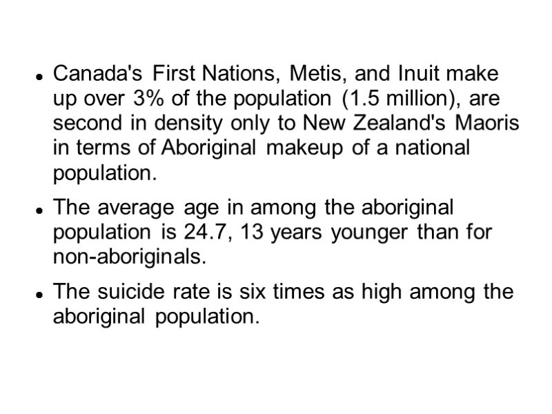 Canada's First Nations, Metis, and Inuit make up over 3% of the population (1.5